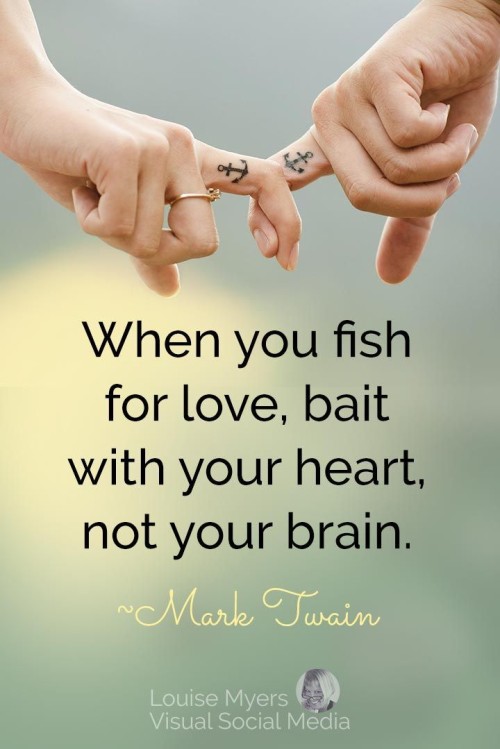 When you Fish for love bait with your heart quote