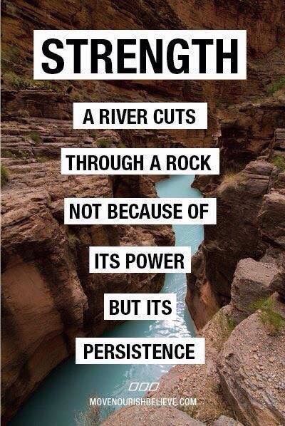 A-River-Cuts-Through-A-Rock-Not-Because-of-Its-Power-Quote.jpeg