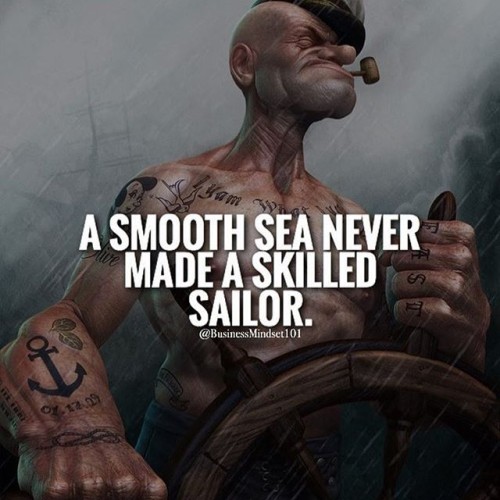 A Smooth Sea Never Made A Skilled Sailor Quote