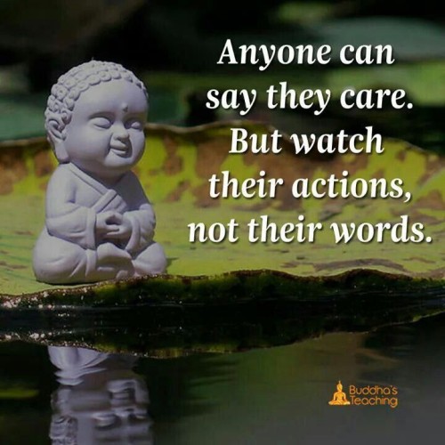 Anyone Can Say They Care But Watch Their Actions Not Their Words Quote
