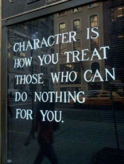 Character Is How You Treat Those Who Can Do Nothing Quote