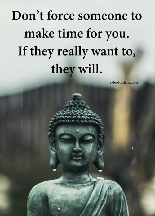Dont Force Someone To Make Time For You Quote
