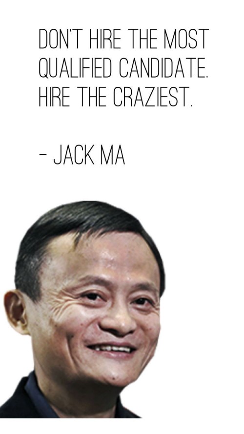 Dont Hire The Most Qualified Candidate Hire The Craziest Quote