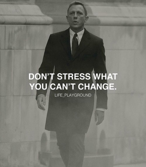Dont-Stress-For-What-You-Cant-Change-Quote.jpeg