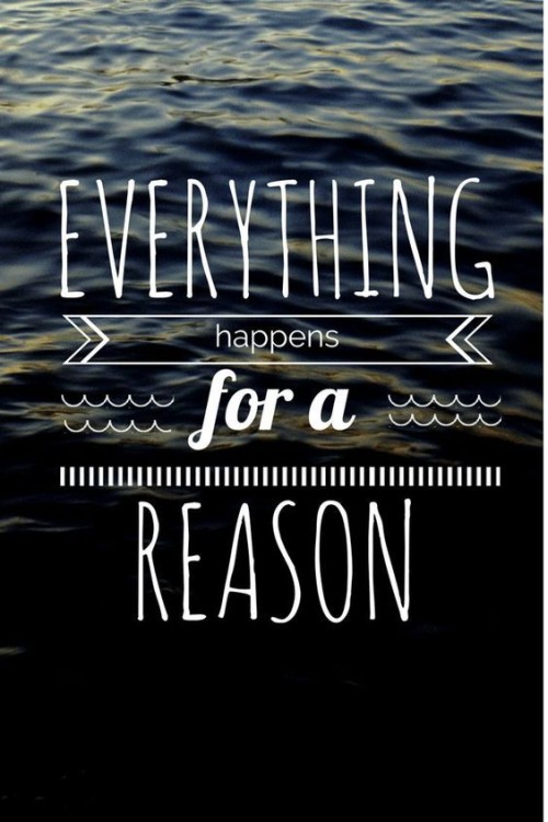 Everything Happens For A Reason Quote
