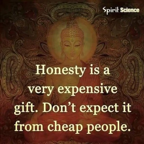 Honesty Is A Very Expensive Gift Dont Expect It From Cheap people Quote
