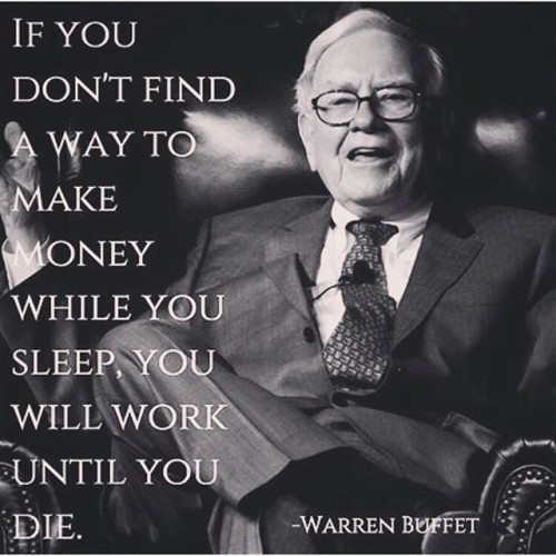If-You-Dont-Find-A-Way-To-Make-Money-While-You-Sleep-You-Will-Work-Until-You-Die-Quote.jpeg