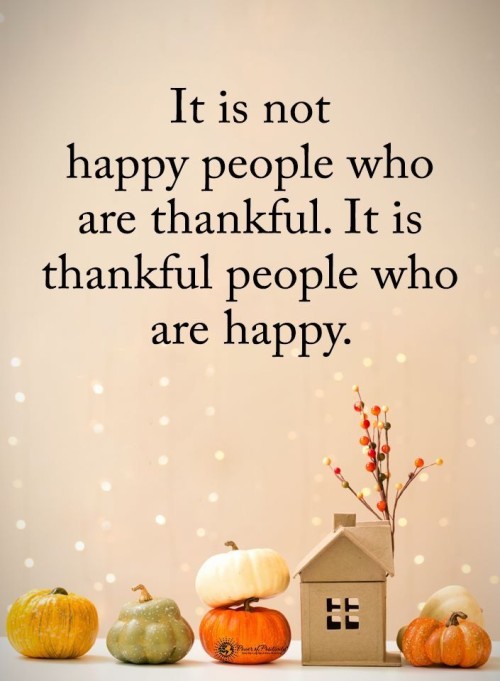 It Is Not Happy People Who Are Thankful Quote