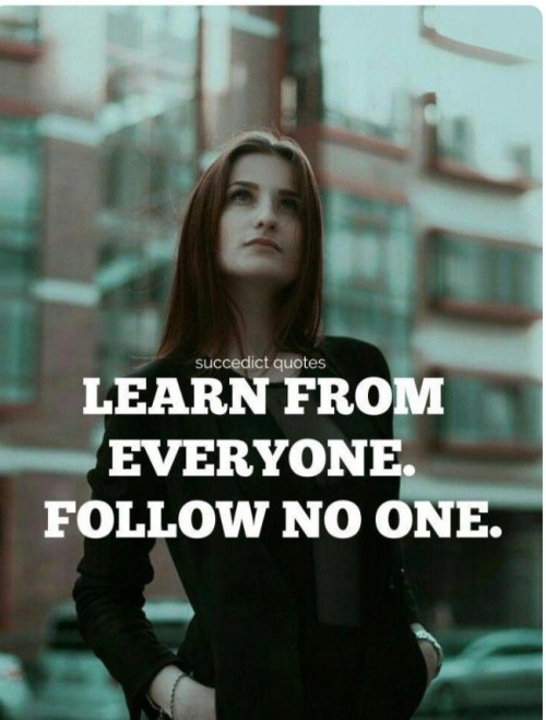 Learn from Everyone Follow No One Quote (2)