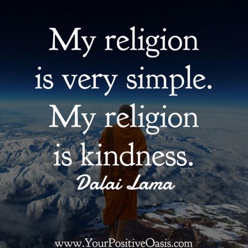 My Religion Is Very Simple My Religion Is Kindness Quote