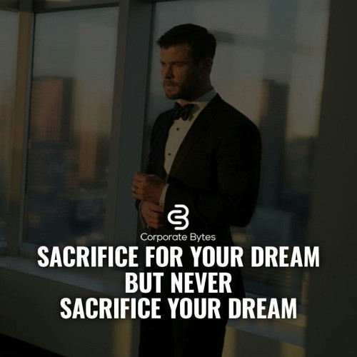 Sacrifice-For-Your-Dream-But-Never-Sacrifice-Your-Dream-Quote.jpeg
