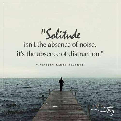 Solitude-isnt-The-Absence-of-Noise-Quote.jpeg