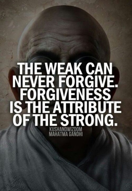 The-Weak-Can-Never-Forgive-Forgiveness-Is-The-Attribute-Of-The-Strong-Quote.jpeg