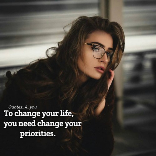 To-Change-Your-Life-You-Need-Change-Your-Priorities-Quote.jpeg