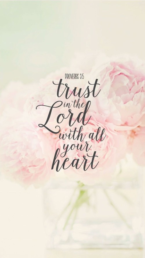 Trust In The Lord With All Your Heart Quote