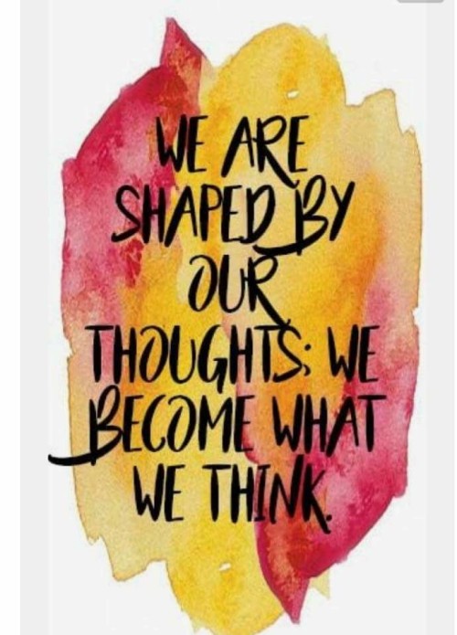 We are Shaped By Our Thoughts We Become What We Think Quote