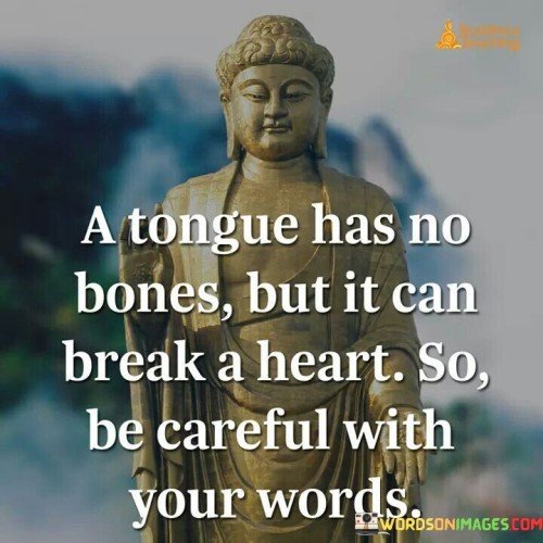 A Tongue Has No Bones Quote