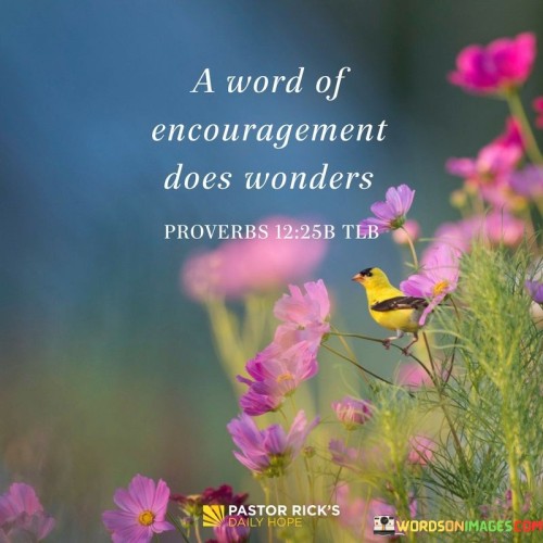 A Word Of Encouragment Does Wonders Quote