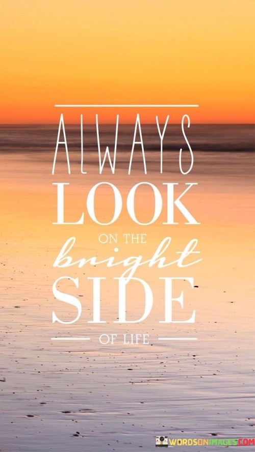 Always Look On The Bright Side Of Life Quote