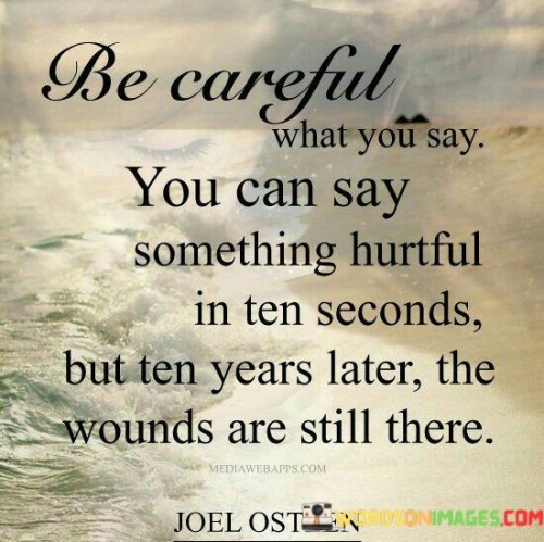 Be-Careful-What-You-Say-You-Can-Say-Something-Hurtful-Quote.jpeg