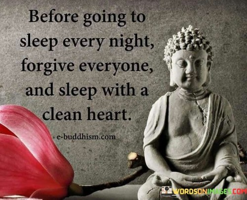 Before Going To Sleep Every Night Forgive Everyone Quote