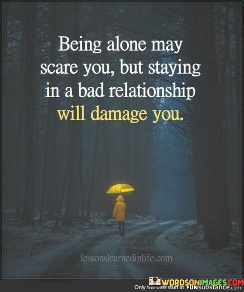 Being Alone May Scare You Quote