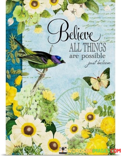 Believe-All-things-Are-Possible-Just-Believe-Quote.jpeg