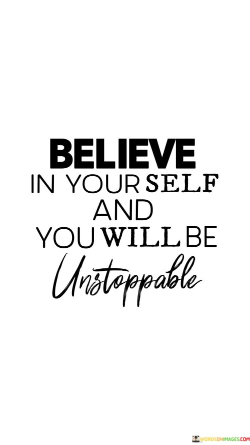 Believe-In-Yourself-And-You-Will-Be-Unstoppable-Quote.jpeg