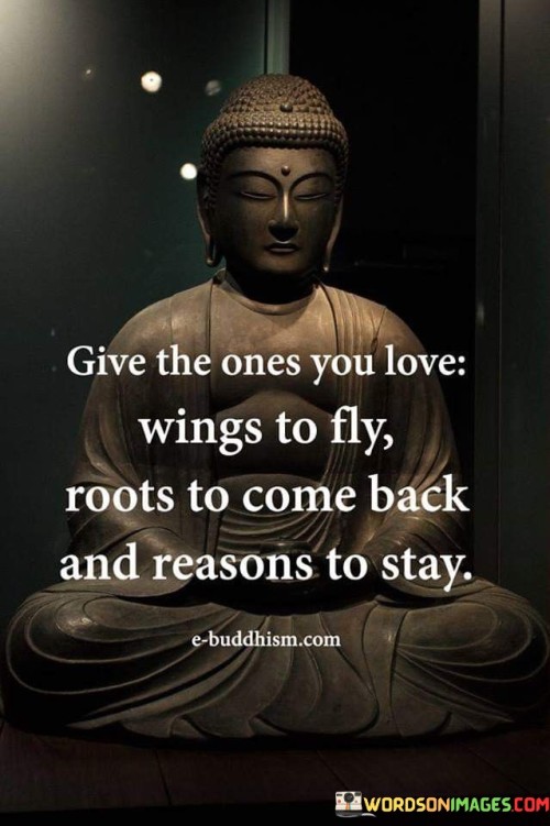 Give The Ones You Love Wings To Fly Quote