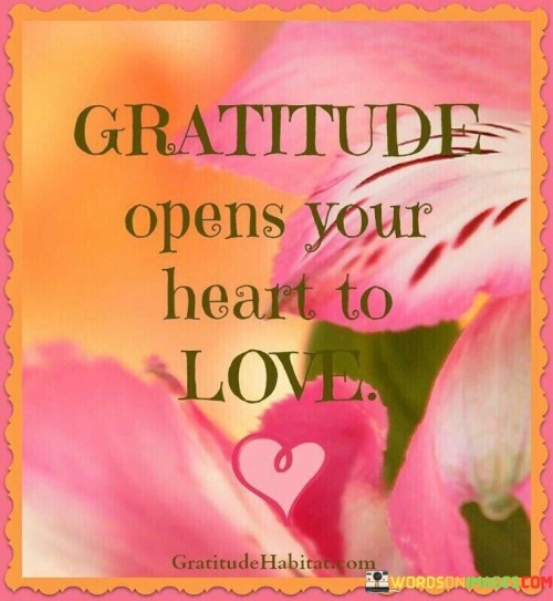 Gratitude-Opens-Your-Heart-To-Love-Quote.jpeg