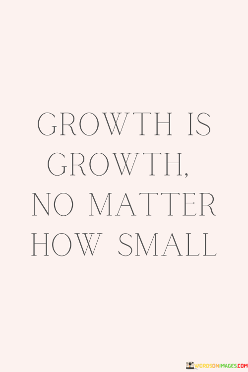 Growth-Is-Growth-No-Matter-How-Small-Quote