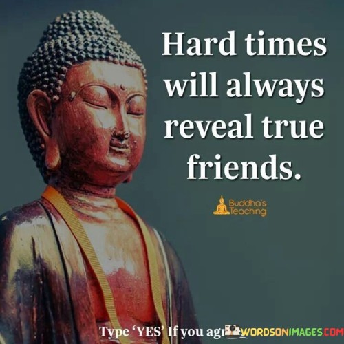 Hard-Times-Will-Always-Reveal-True-Friends-Quote.jpeg