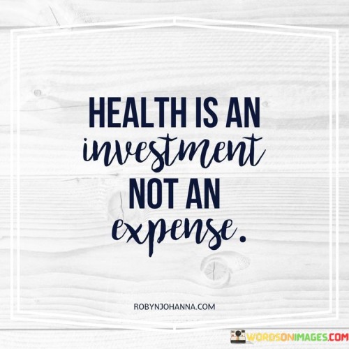 Health-is-An-Investment-Not-An-Expense-Quote.jpeg