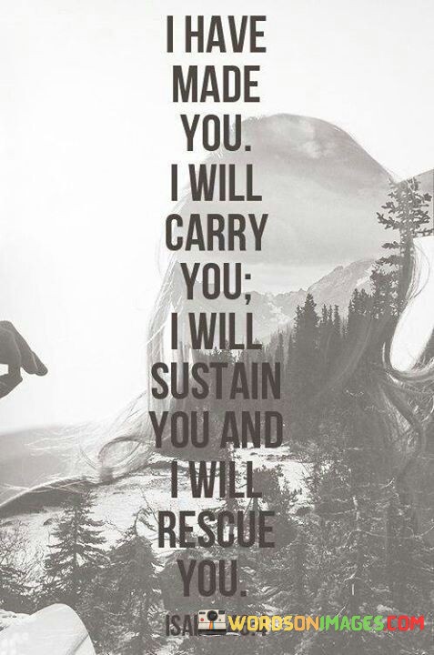 I-Have-Made-You-I-will-Carry-You-Quote.jpeg