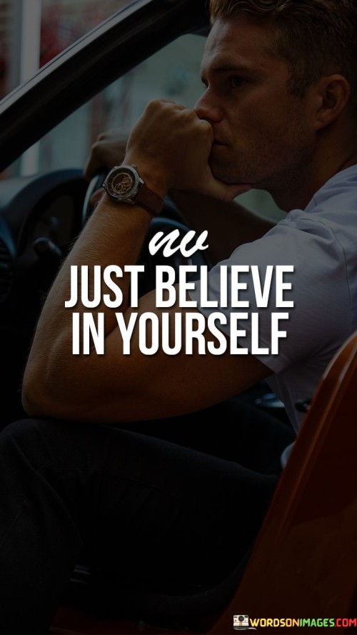 Just Believe In Yourself Quote