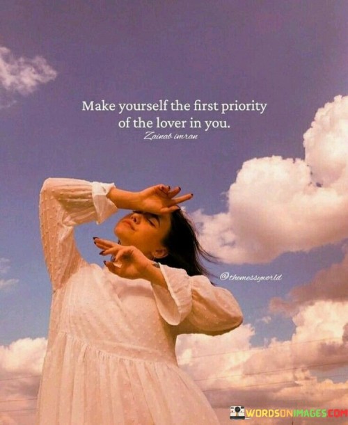 Make-Yourself-The-First-Priority-Of-The-Lover-In-You-Quote.jpeg