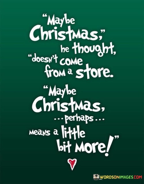 Maybe Christmas He Thought Doesn't Come From A Store Quote