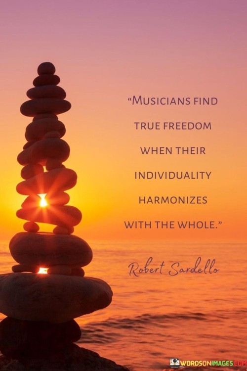 Musicians Find True Freedom Quote