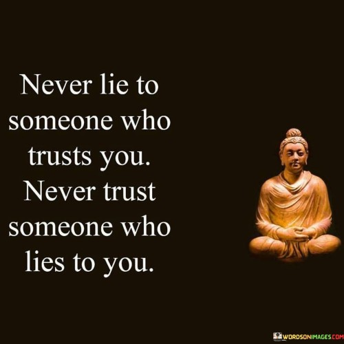 Never Lie To Someone Who Trust You Quote