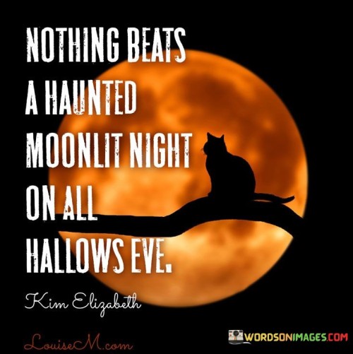 Nothing beats a haunted moonlit night Halloween quote