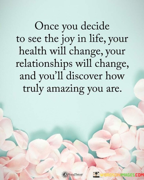 Once-You-Decide-To-See-The-Joy-In-Life-Your-Health-Will-Changes-Quote.jpeg