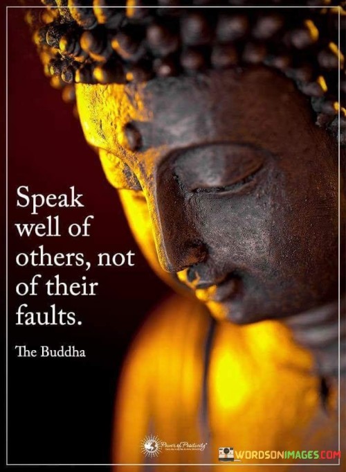 Speak well of others not of their faults qoutes