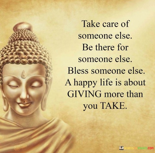 Take care of someone else be there for someone else quote