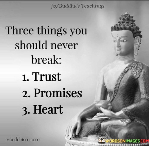 Three Things You Should Never Break Quote