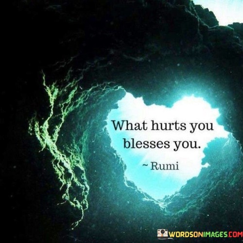 What Hurts You Bless You Quote