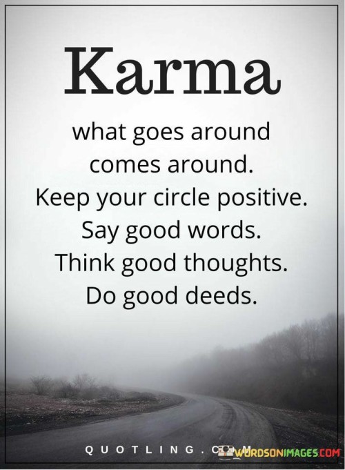 What goes around comes around keep circle positive quotes