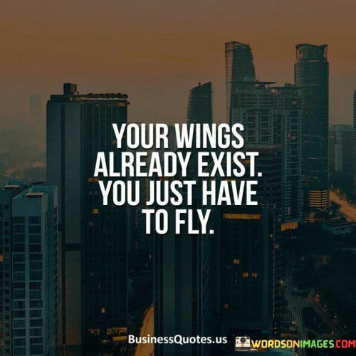 Your Wings Already Exist Quote