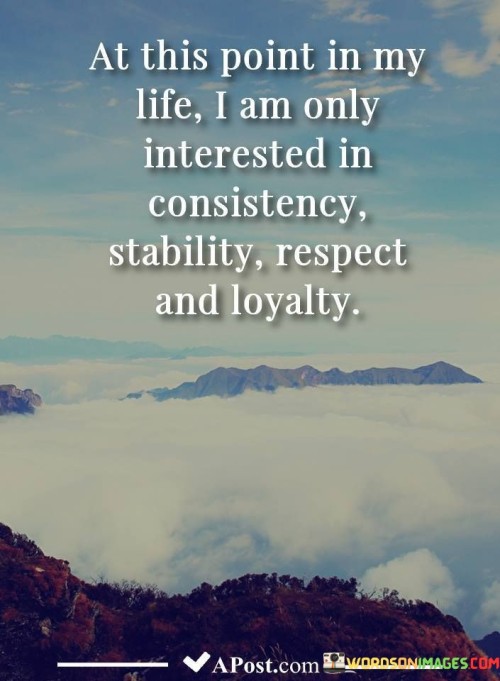 At This Point In My Life I Am Only Interested In Consistency Quote