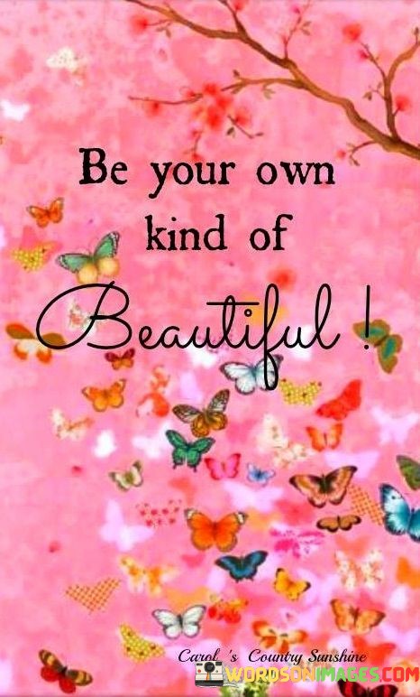 Be-Your-Own-Kind-of-Beautiful-Quote.jpeg