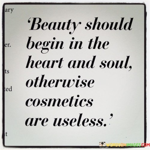 Beauty Should Begin In The Heart And Soul Quote